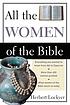 All the women of the Bible. by Herbert Lockyer