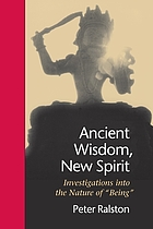 Ancient wisdom, new spirit : investigations into the nature of 