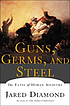 Guns, germs, and steel : the fates of human societies by  Jared M Diamond 