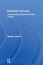 Existentia Africana : understanding Africana existential thought