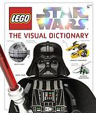 Lego Star Wars : the visual dictionary