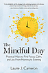 The mindful day : practical ways to find focus,... by  Laurie Cameron 