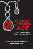 The great vanishing act : blood quantum and the future of native nations