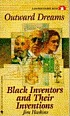 Outward dreams : Black inventors and their inventions Auteur: James Haskins
