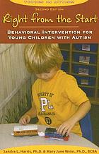Right from the start : behavioral intervention for young children with autism