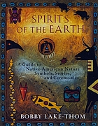 Spirits of the Earth: A Guide to Native American Nature Symbols, Stories, and Ceremonies.