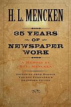 Thirty-five years of newspaper work : a memoir