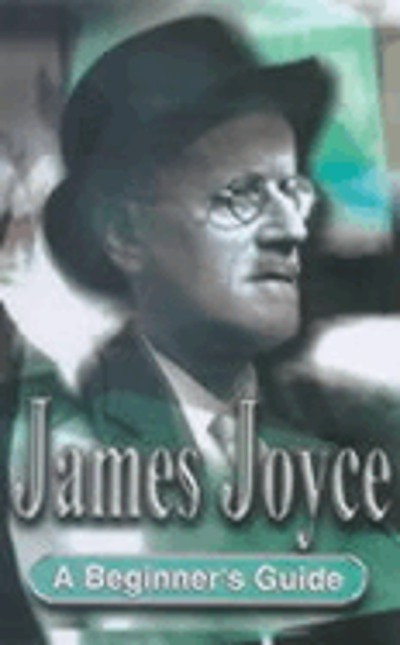 James Joyce : A Beginner's Guide | WorldCat.org