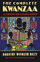 The complete Kwanzaa : celebrating our cultural harvest