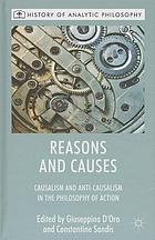 Reasons and causes : causalism and anti-causalism in the philosophy of action