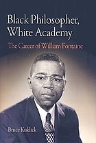 Black philosopher, white academy : the career of William Fontaine