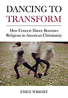 Dancing to transform how concert dance becomes religious in American Christianity