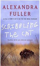 Scribbling the cat : travels with an African soldier