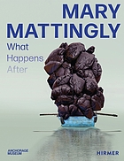 Mary Mattingly What Happens After.