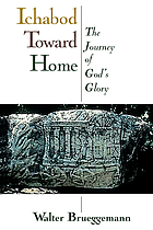 Ichabod toward home : the journey of God's glory