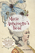 Marie Antoinette's head : the royal hairdresser,... by  Will Bashor 
