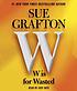 W IS FOR WASTED [SOUND RECORDING]. 著者： SUE GRAFTON