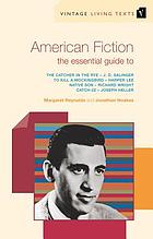 American fiction : the essential guide to contemporary literature : Native son - Richard Wright, To kill a mockingbird - Harper Lee, The catcher in the rye - J.D. Salinger, Catch-22 - Joseph Heller.