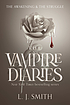 The vampire diaries. The awakening and the struggle... Autor: L  J Smith