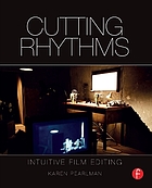 Cutting Rhythms : Shaping the Film Edit.