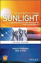 Electricity from sunlight : photovoltaic-systems integration and sustainability