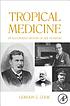 Tropical medicine : an illustrated history of... by G  C Cook