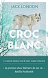 Croc-Blanc : roman ผู้แต่ง: Jack London