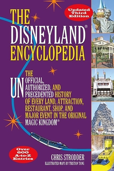 The Disneyland encyclopedia : the unofficial, unauthorized, and ...