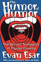 The humor of humor : the art and techniques of popular comedy