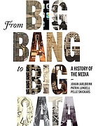 Front cover image for From big bang to big data : a history of the media