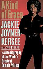A kind of grace : the autobiography of the world's greatest female athlete