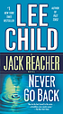 Never go back : a Jack Reacher novel Auteur: Lee Child