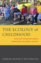 The ecology of childhood : how our changing world threatens children's rights