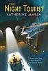 The Night Tourist Auteur: Katherine Marsh