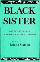 Black sister : poetry by black American women, 1746-1980