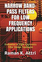 Narrow band-pass filters for low frequency applications : evaluation of eight electronics filter design topologies