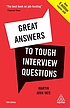 Great answers to tough interview questions by Martin John Yate