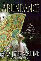 Abundance : a novel of Marie Antoinette