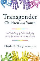 Transgender children and youth : cultivating pride and joy with families in transition