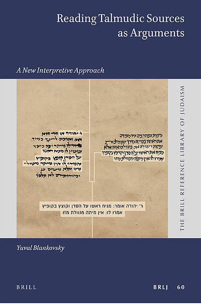 Reading Talmudic sources as arguments a new interpretive approach ...