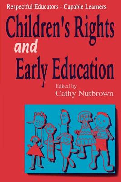 Respectful educators, capable learners : children's rights and early ...