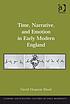 Time, narrative, and emotion in early modern England by  David Houston Wood 