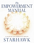 The empowerment manual : a guide for collaborative... by Starhawk.