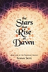 The stars that rise at dawn by  Ivana Skye 