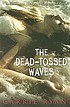 The dead-tossed waves by  Carrie Ryan 
