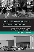 Localist movements in a global economy : sustainability, justice, and urban development in the United States
