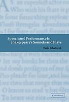 Speech and performance in Shakespeare's sonnets and plays
