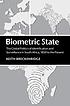 Biometric state : the global politics of identification... by  Keith Breckenridge 