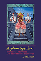 Asylum speakers : Caribbean refugees and testimonial discourse
