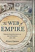 The web of empire : English cosmopolitans in an... by  Alison Games 